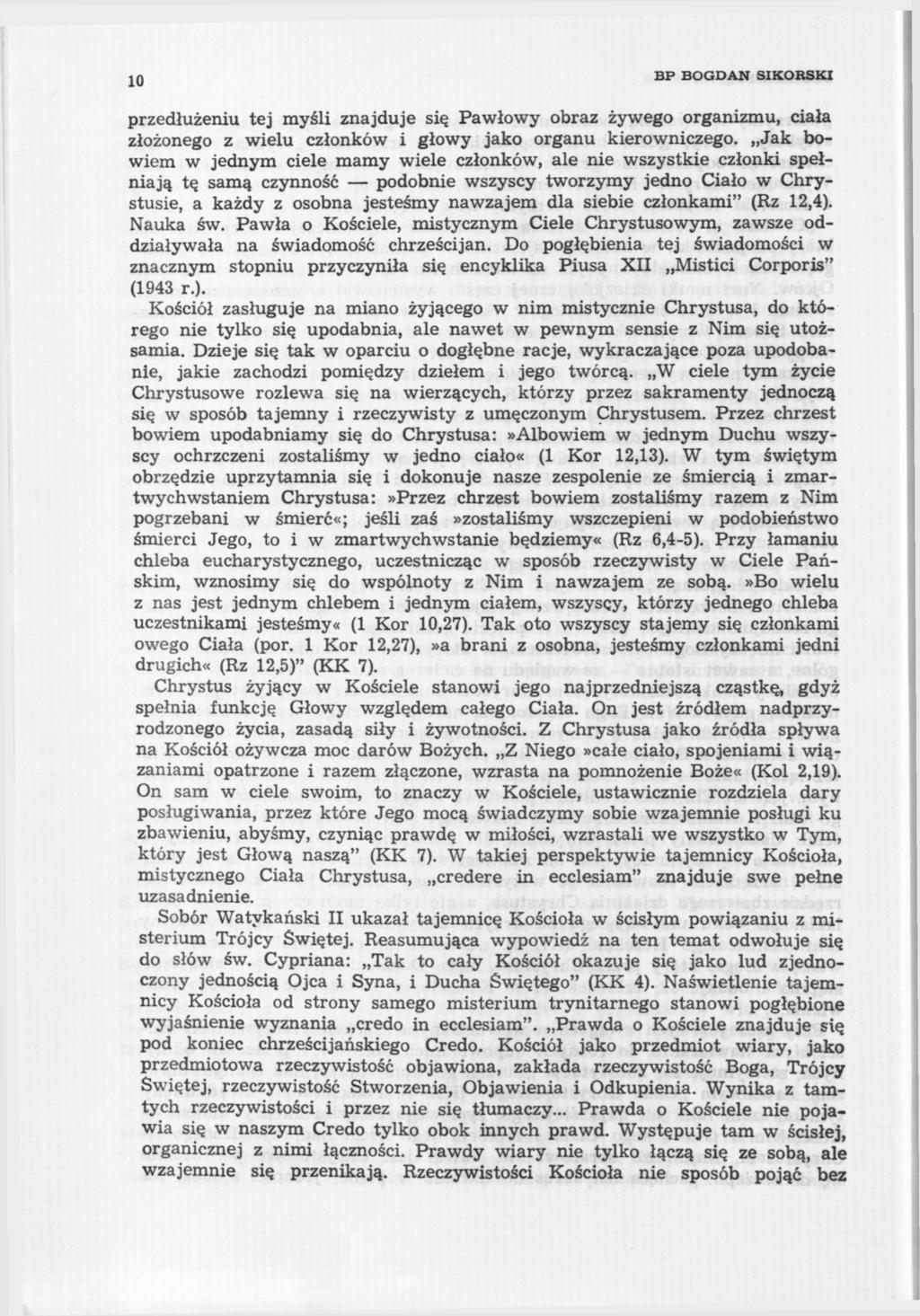 10 BP BOGDAN SIKORSKI przedłużeniu tej myśli znajduje się Pawłowy obraz żywego organizmu, ciała złożonego z wielu członków i głowy jako organu kierowniczego.