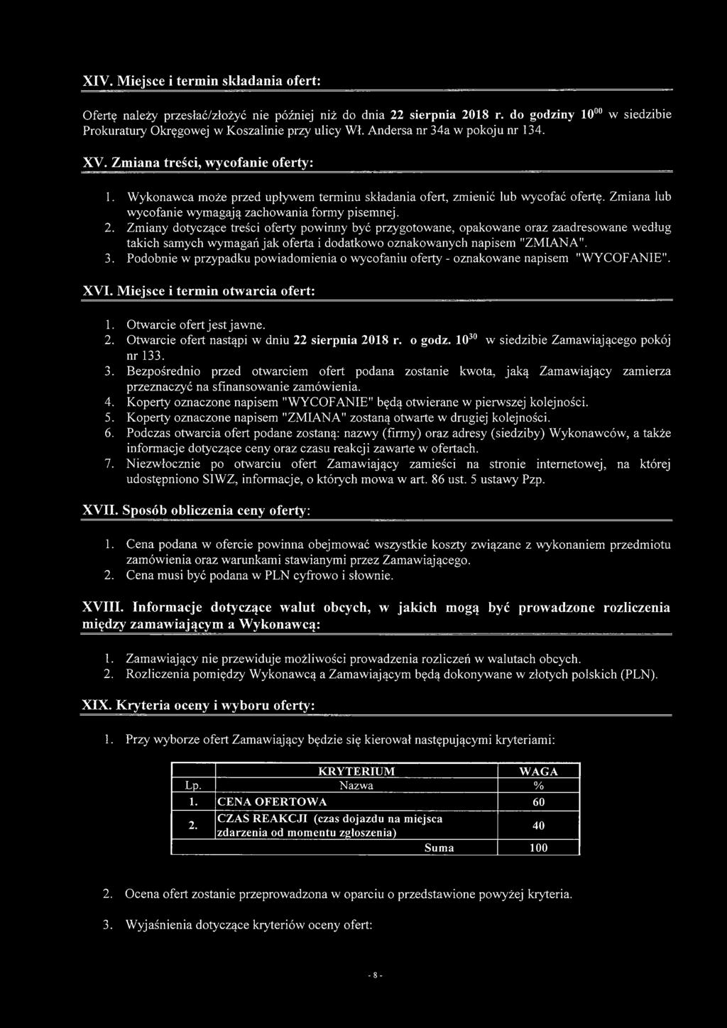 Zmiana lub wycofanie wymagają zachowania formy pisemnej. 2.