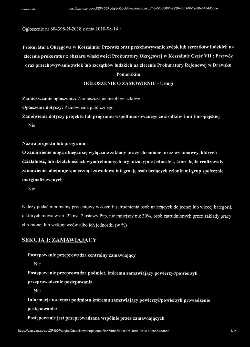 przechowywanie zwłok lub szczątków ludzkich na zlecenie Prokuratury Rejonowej w Drawsku Pomorskim OGŁOSZENIE O ZAMÓWIENIU - Usługi Zamieszczanie ogłoszenia: Zamieszczanie nieobowiązkowe Ogłoszenie