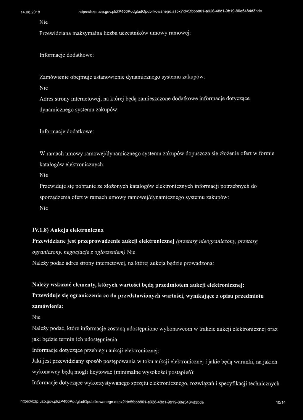 informacje dotyczące dynamicznego systemu zakupów: W ramach umowy ramowej/dynamicznego systemu zakupów dopuszcza się złożenie ofert w formie katalogów elektronicznych: Przewiduje się pobranie ze