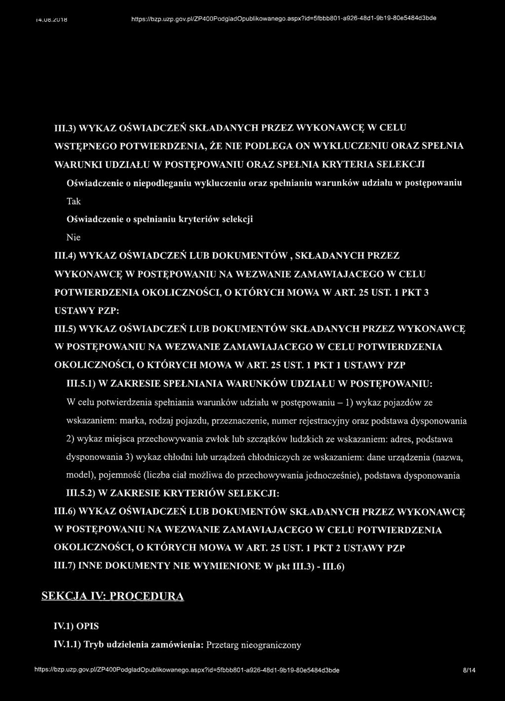 niepodleganiu wykluczeniu oraz spełnianiu warunków udziału w postępowaniu Tak Oświadczenie o spełnianiu kryteriów selekcji 111.