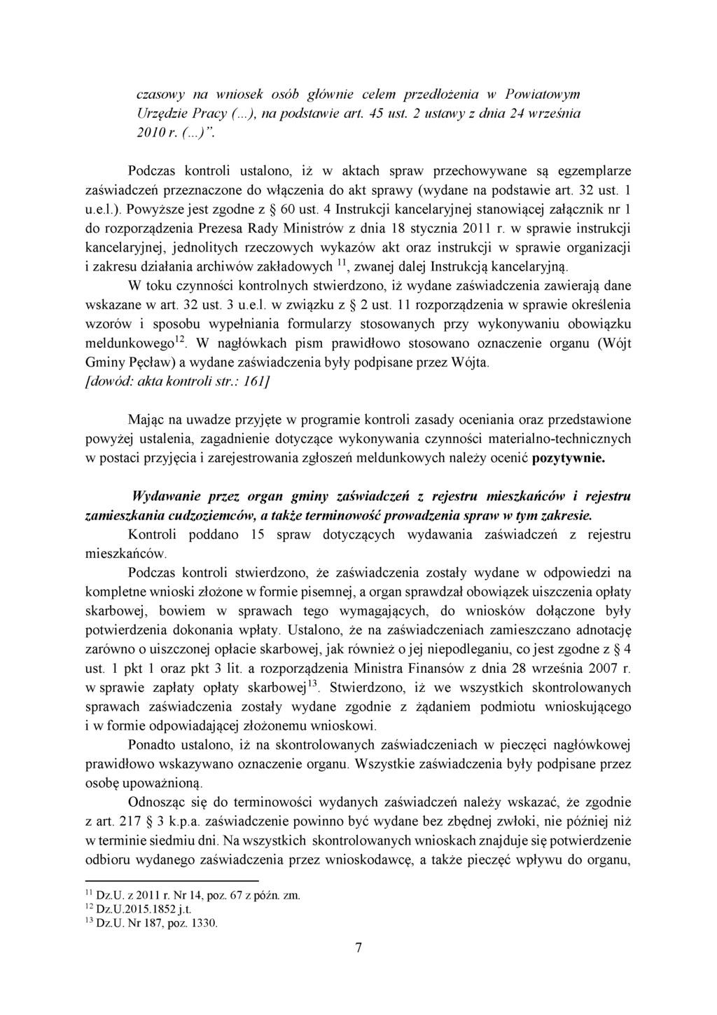 czasowy na wniosek osób głównie celem przedłożenia w Powiatowym Urzędzie Pracy (...), na podstawie art. 45 ust. 2 ustawy z dnia 24 września 2010 r. (...)".