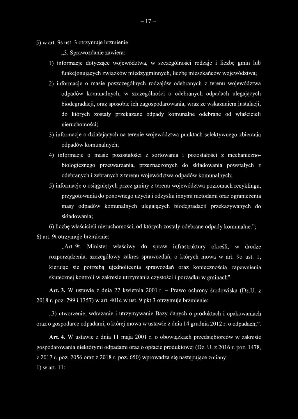 2) informacje o masie poszczególnych rodzajów odebranych z terenu województwa odpadów komunalnych, w szczególności o odebranych odpadach ulegających biodegradacji, oraz sposobie ich zagospodarowania,