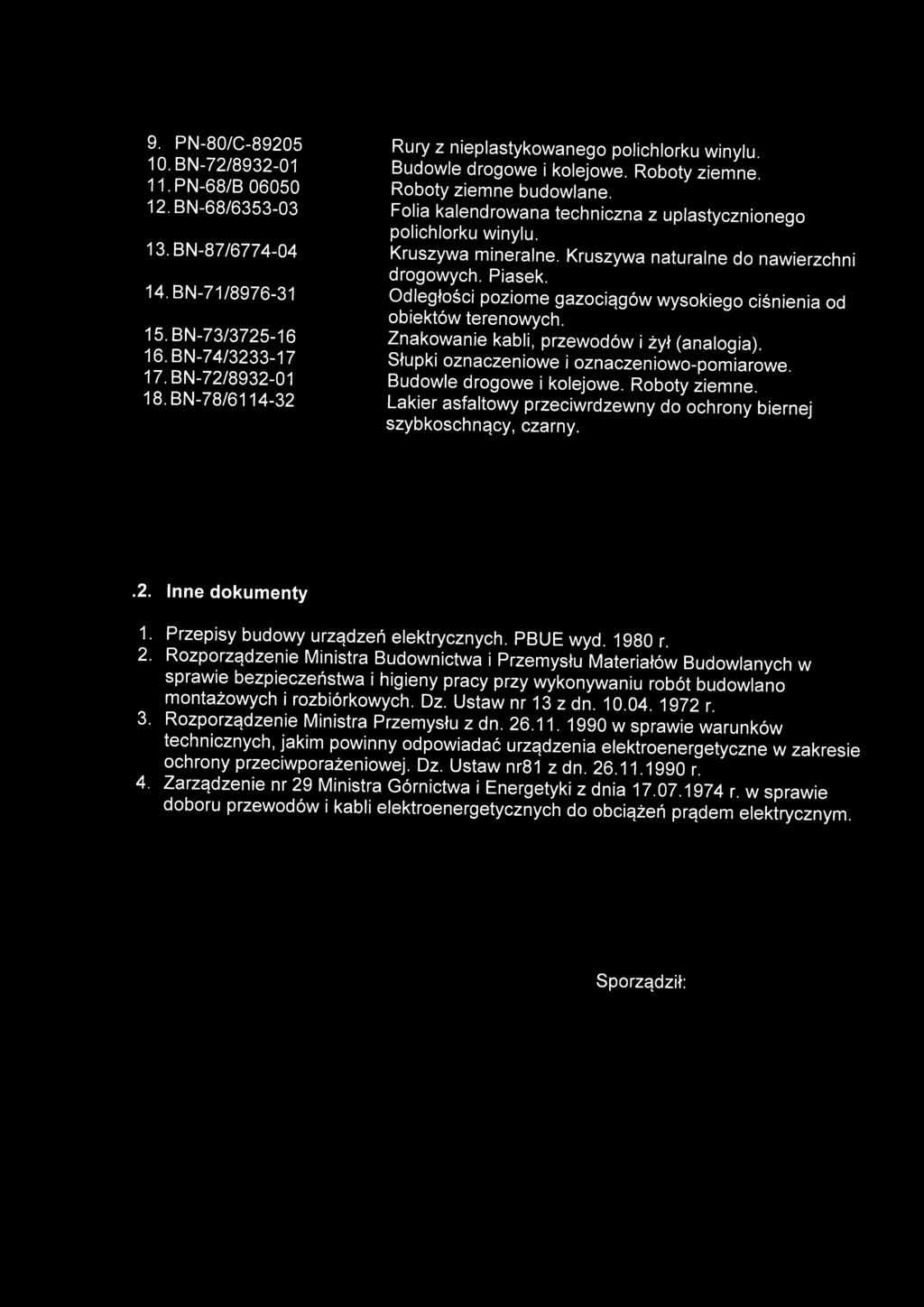 Kruszywa mineralne. Kruszywa naturalne do nawierzchni drogowych. Piasek. Odległości poziome gazociągów wysokiego ciśnienia od obiektów terenowych. Znakowanie kabli, przewodów i żył (analogia).