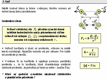V priebehu precvičovania učiva učiteľ môže umožniť žiakom určiť si počet úloh, ich poradie, náročnosť, prípadne postup pri ich riešení.