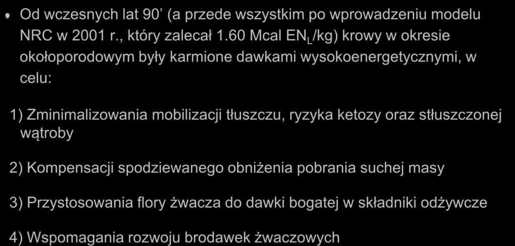 Przed wycieleniem Od wczesnych lat 90 (a przede wszystkim po wprowadzeniu modelu NRC w 2001 r., który zalecał 1.