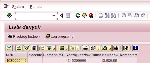 Oznaczenie kolumn raportu Kolumna MPK Zlecenie Element PSP Rodzaj kosztów Suma z okresów Komentarz Opis MPK, dla którego znalezione są księgowania rzeczywiste, (w referencji do ekranu selekcji)