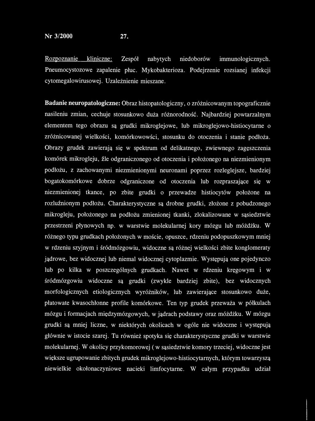 Nr 3/2000 27. Rozpoznanie kliniczne: Zespół nabytych niedoborów immunologicznych. Pneumocystozowe zapalenie płuc. Mykobakterioza. Podejrzenie rozsianej infekcji cytomegalowirusowej.