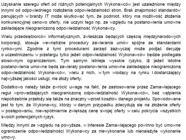 Mając na uwadze powyższe Wykonawca wnosi o wprowadzenie do wzoru Umowy klauzul zbliżonych do rekomendowanych w treści cytowanego