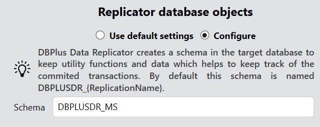 Ustawienia zaawansowane Schema Replicator database objects Nazwa schematu (użytkownika), który zostanie utworzony w docelowej bazie danych w celu przechowywania obiektów bazy danych wykorzystywanych