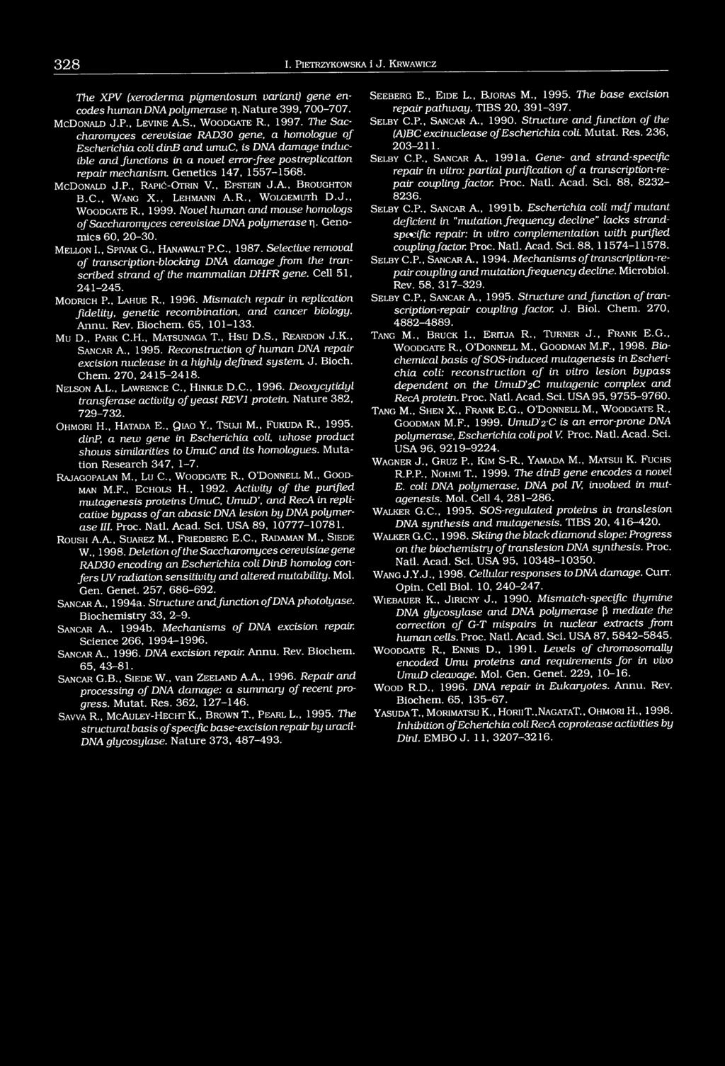 Genetics 147, 1557-1568. M cd o n a ld J.P., R a p ić -O tr in V., E pstein J.A., B r o u g h t o n B.C., W a n g X., L e h m a n n A.R., W o l g e m u tii D.J., W o o d g a t e R., 1999.