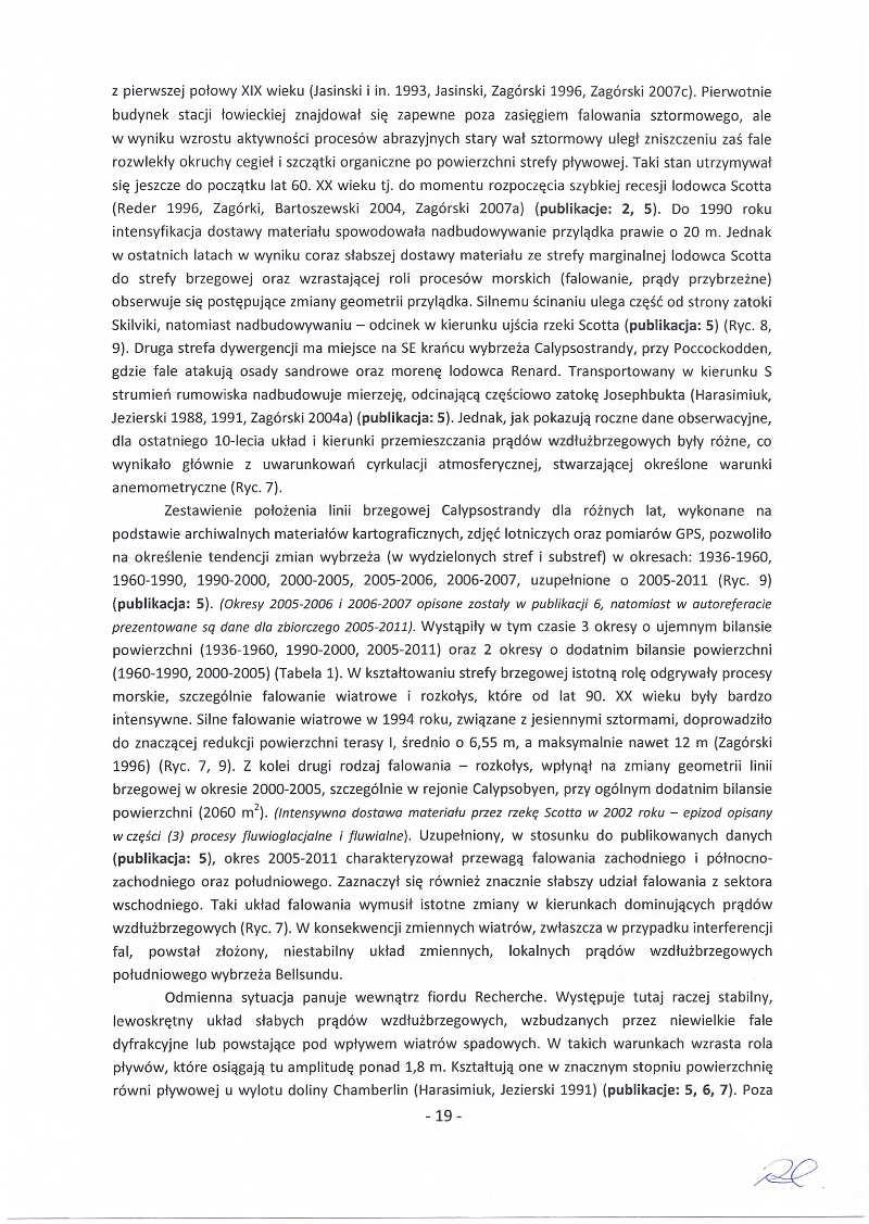 z pierwszej połowy XIX wieku (Jasinski i in. 1993, Jasinski, Zagórski 1996, Zagórski 2007c).