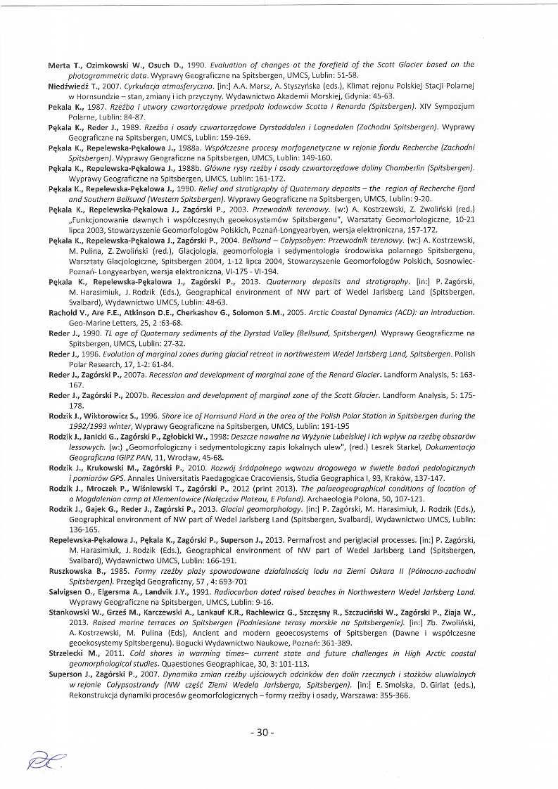 Merta T., Ozimkowski W., Osuch D., 1990.lkjihgfedcbaZYXWVUTSRQPONMLKJIHGFEDCBA Evaluation of changes at the forefield of the Scott G lacier based on the photogram m etric data.