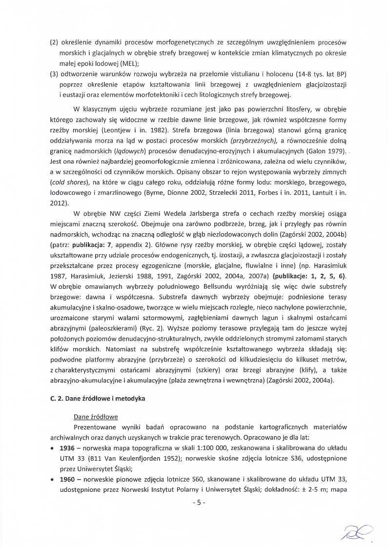 (2) okreś lenie dynamiki procesów morfogenetycznych ze szczególnym uwzglę dnieniem procesów morskich i glacjalnych w obrę bie strefy brzegowej w kontekś cie zmian klimatycznych po okresie małej epoki