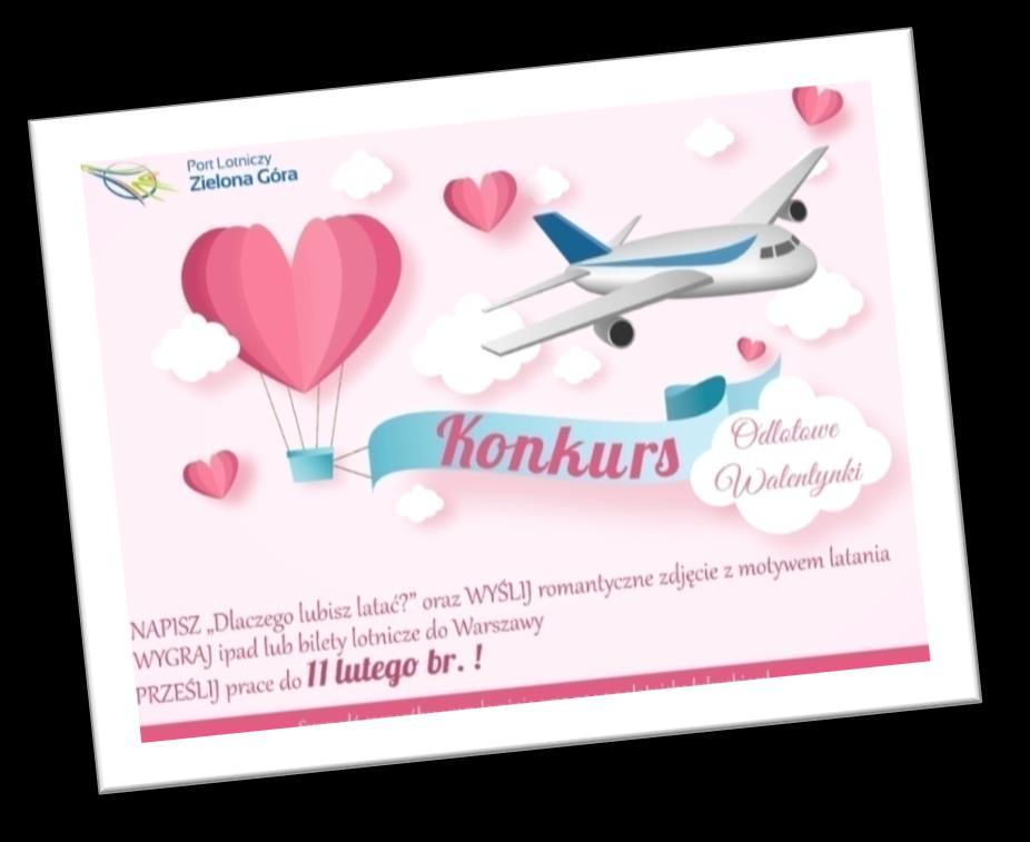 KONKURS ODLOTOWE WALENTYNKI Weź udział w konkursie - napisz krótki tekst/wiersz o tym, dlaczego kochasz latać samolotem oraz wyślij jedno romantyczne zdjęcie