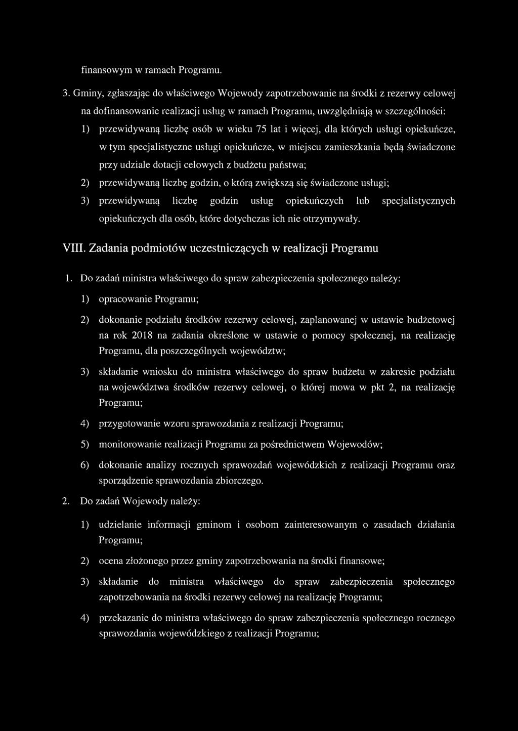 wieku 75 lat i więcej, dla których usługi opiekuńcze, w tym specjalistyczne usługi opiekuńcze, w miejscu zamieszkania będą świadczone przy udziale dotacji celowych z budżetu państwa; 2) przewidywaną