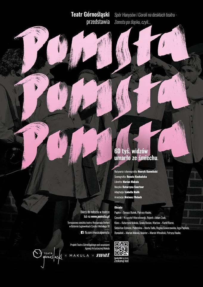 O spektaklu Pomsta to pierwszy śląski musical. Jego fabuła jest oparta na Zemście Aleksandra Fredry. Pomsta to dwie godziny świetnej rozrywki, zabawy oraz humoru i wzruszeń.