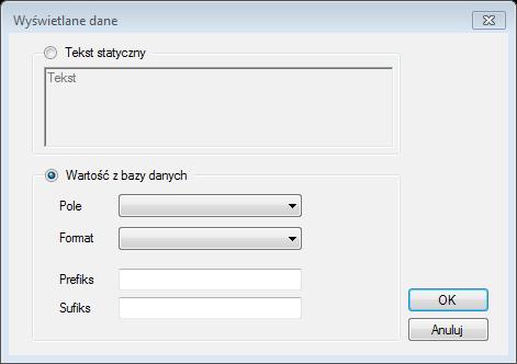 Pola okna edycji: Tekst statyczny: zaznaczenie oznacza, że pole tekstowe będzie wyświetlało tekst statyczny Wartość z bazy danych: zaznaczenie oznacza, że pole tekstowe będzie wyświetlało zawartość