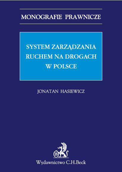 System zarządzania ruchem na drogach w Polsce Opis pozycji: System zarządzania ruchem na drogach w Polsce jest pierwszą pozycją traktująca w sposób kompleksowy problematykę zarządzania ruchem na