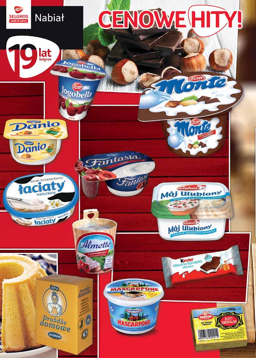 SEREK DANIO 140 G sprzedaż po lub po 16 szt. 25862764 0 99 z VAT 1.04 0 85 z VAT 0.89 JOGURT JOGOBELLA 150 G sprzedaż po lub po 20 szt. 19423045 MONTE 150 G sprzedaż po lub po 12 szt.