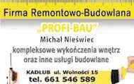 Ogólnobudowlane - docieplenia budynków - malowanie budynków - kominy, murarstwo - montaż ogrodzeń - wykończenia wnętrz - remonty łazienek - kostka brukowa - płytkowanie - regipsy tel.