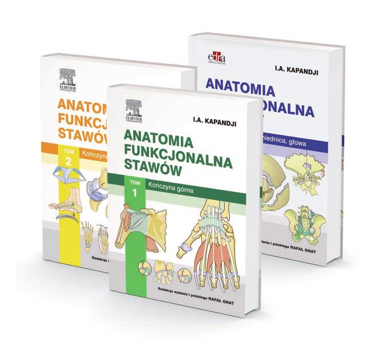 REHABILITACJA I FIZJOTERAPIA ANATOMIA FUNKCJONALNA STAWÓW TOM 1. KOŃCZYNA GÓRNA TOM 2. KOŃCZYNA DOLNA TOM 3. KRĘGOSŁUP, MIEDNICA, GŁOWA I.A. Kapandji wyd. I polskie red. R.