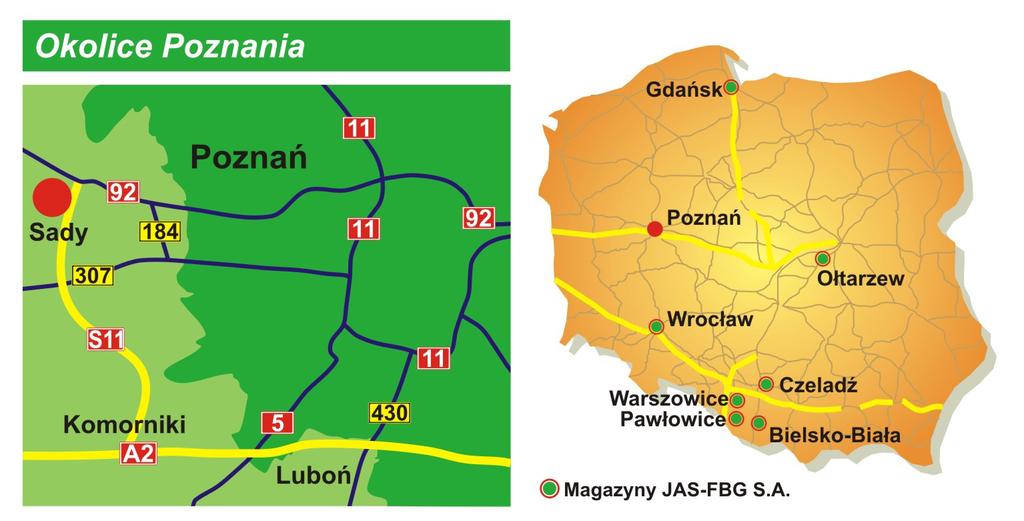 PLATFORMA LOGISTYCZNA SADY k. POZNANIA SADY (Tarnowo Podgórne) ul. Za Motelem 2E 62-080 Tarnowo Podgórne tel.: +48 61 660 95 40 fax: +48 61 660 95 41 e-mail: sadymag@jasfbg.com.