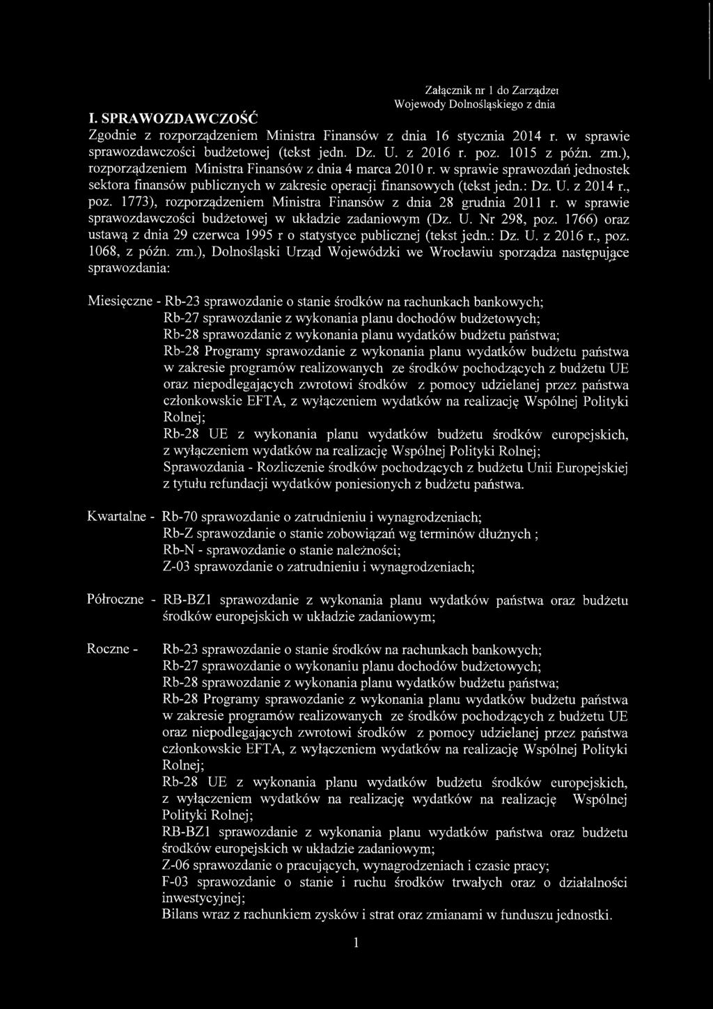 w sprawie sprawozdań jednostek sektora finansów publicznych w zakresie operacji finansowych (tekst jedn.: Dz. U. z 2014 r., poz. 1773), rozporządzeniem Ministra Finansów z dnia 28 grudnia 2011 r.