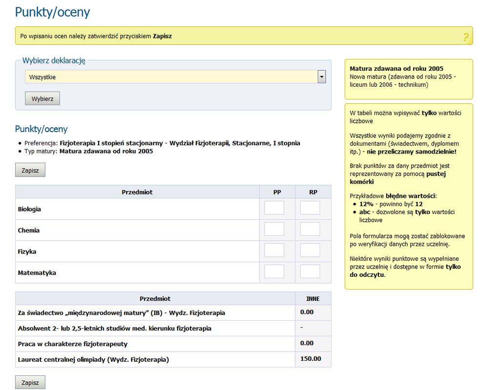 Uzupełnienie punkto w Po zadeklarowaniu kierunków należy uzupełnić punkty (Matura zdawana od roku 2005) bądź oceny (Matura zdawana do roku 2004).