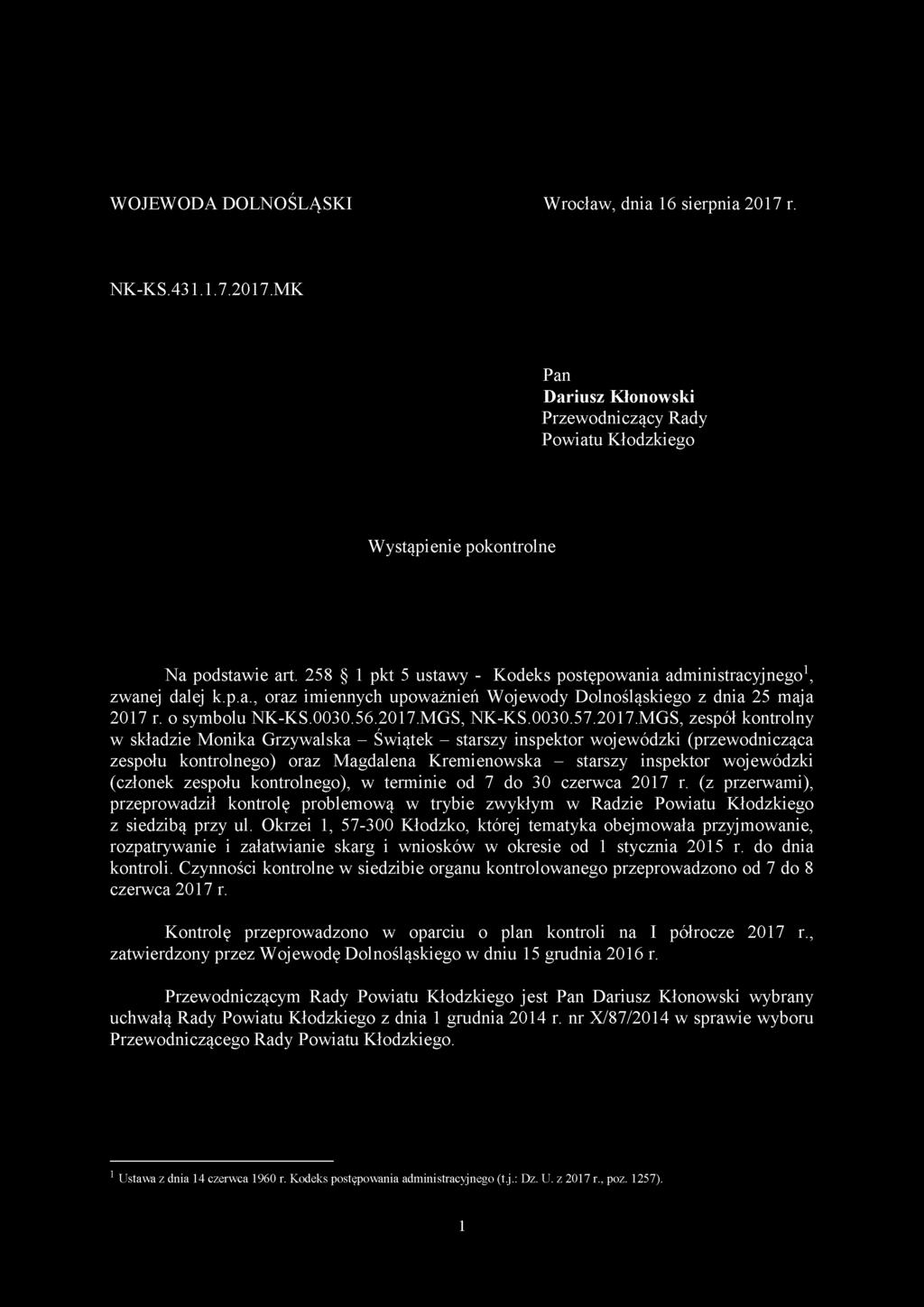 Okrzei 1, 57-300 Kłodzko, której tematyka obejmowała przyjmowanie, rozpatrywanie i załatwianie skarg i wniosków w okresie od 1 stycznia 2015 r. do dnia kontroli.