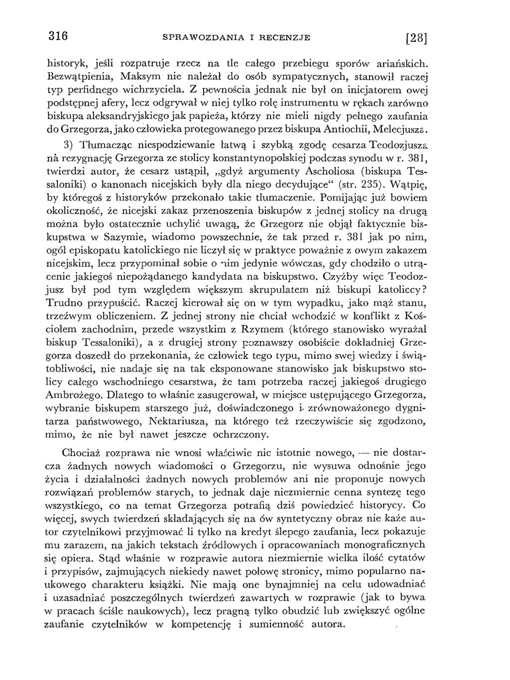 3 1 6 S P R A W O Z D A N IA I R ECEN ZJE [2 8 ] historyk, jeśli rozpatruje rzecz na tle całego przebiegu sporów ariańskich.