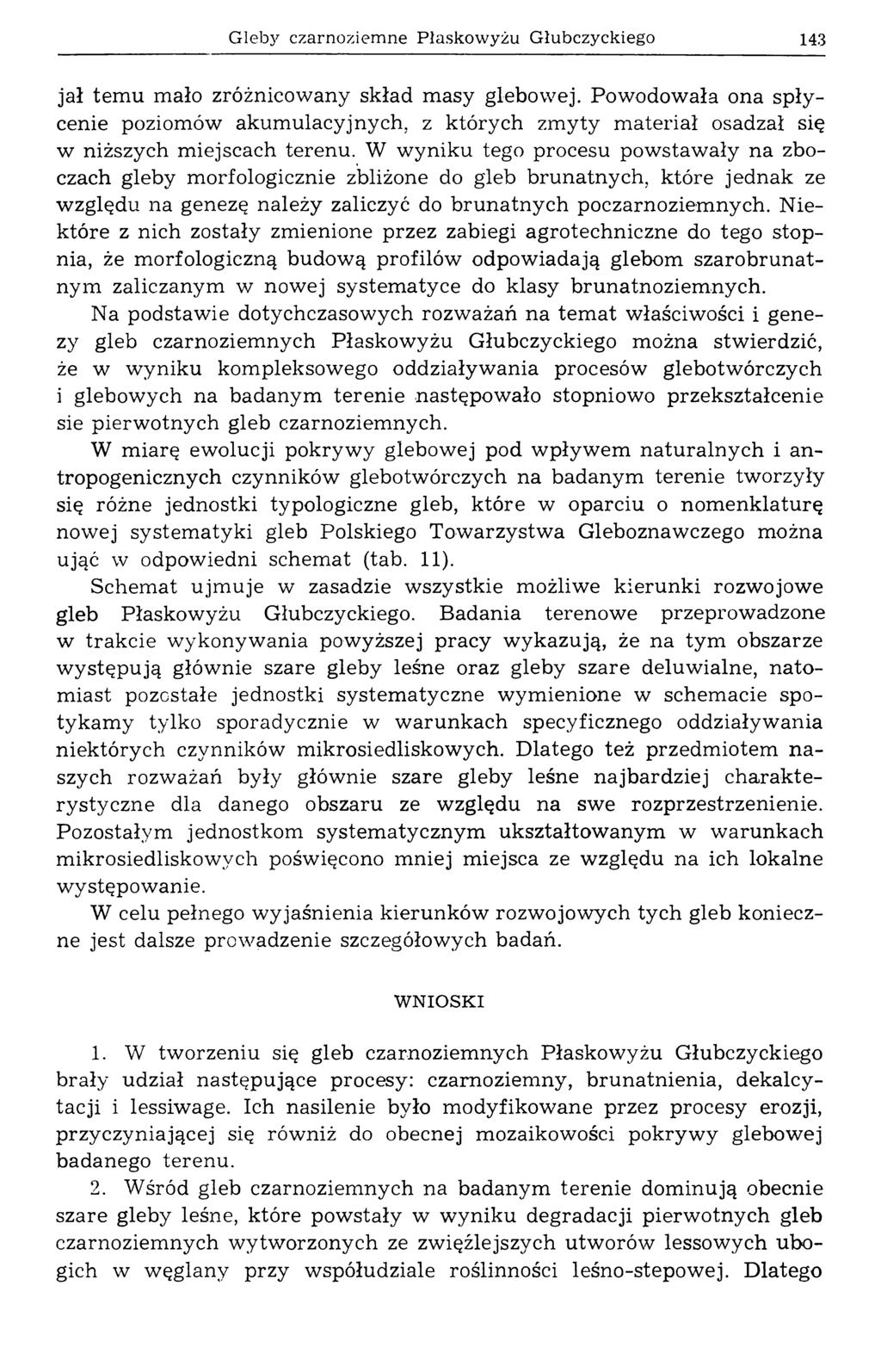 Gleb}7 czarnoziemne Płaskowyżu Głubczyckiego 143 jał temu mało zróżnicowany skład masy glebowej.