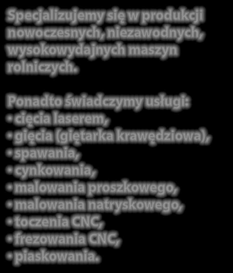 Wagi maszyn rolniczych w konkretnej konfiguracji mogą być inne od tych podanych w parametrach technicznych.