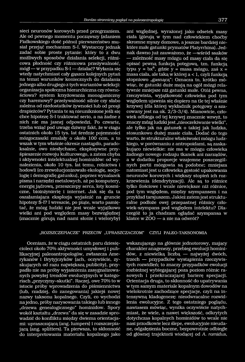 Bardzo stronniczy pogląd na paleoantropologię 377 sieci neuronów korowych przed przegrzaniem.