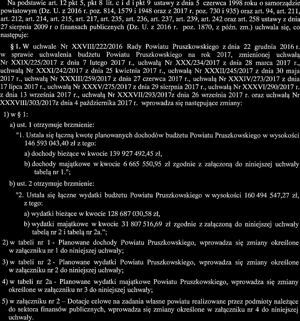 Ustala się łączną kwotę planowanych dochodów budżtu Powiatu Pruszkowskigo w wysokości 146 593 043,40 zł z tgo: a) dochody biżąc w kwoci 139 927 492,45 zł, b) dochody majątkow w kwoci 6 665 550,95 zł.