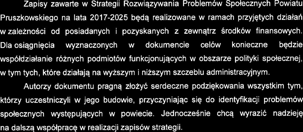 zalżności od posiadanych i pozyskanych z zwnątrz środków finansowych.
