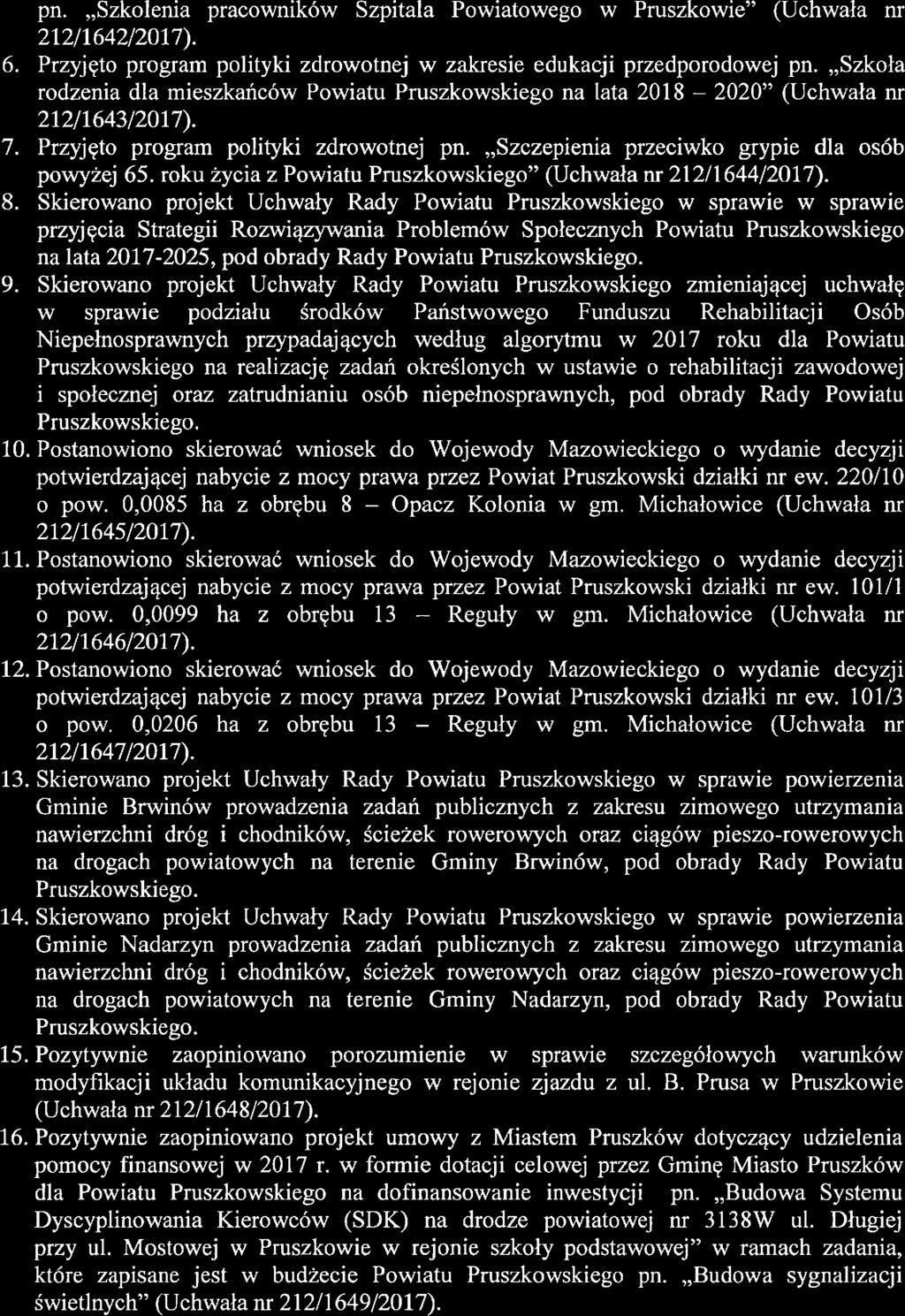 pn.,,szkolnia pracowników Szpitala Powiatowgo w Pruszkowi" (Uchwała nr 212/1642/2017). 6. PrzŃęto program polityki zdrowotnj w zakrsi dukacji przdporodowj pn.