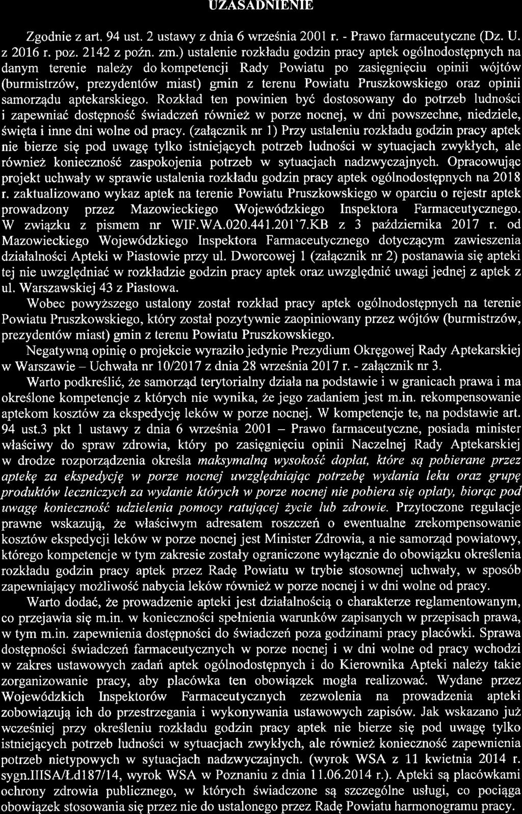 UZASADNIENIE Zgodni z art. 94 ust. 2 ustawy z dnia 6 wrzśnia 2001 r. - Prawo farmacutyczn (Dz. U. z 2016 r. poz. 2142 z poźn. zm.