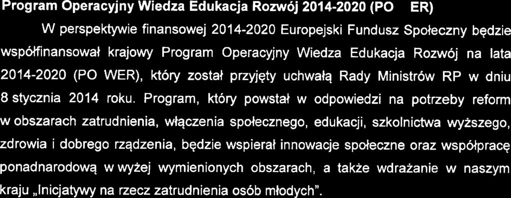 Europjski Fundusz Społczny oraz Fundusz Spójności wspólnymi ramami stratgicznymi(wiloltni Ramy Finansow (WRF) na lata 2014-2020), któr objmują równiż Europjski Fundusz Rolny na rzcz Rozwoju Obszarów