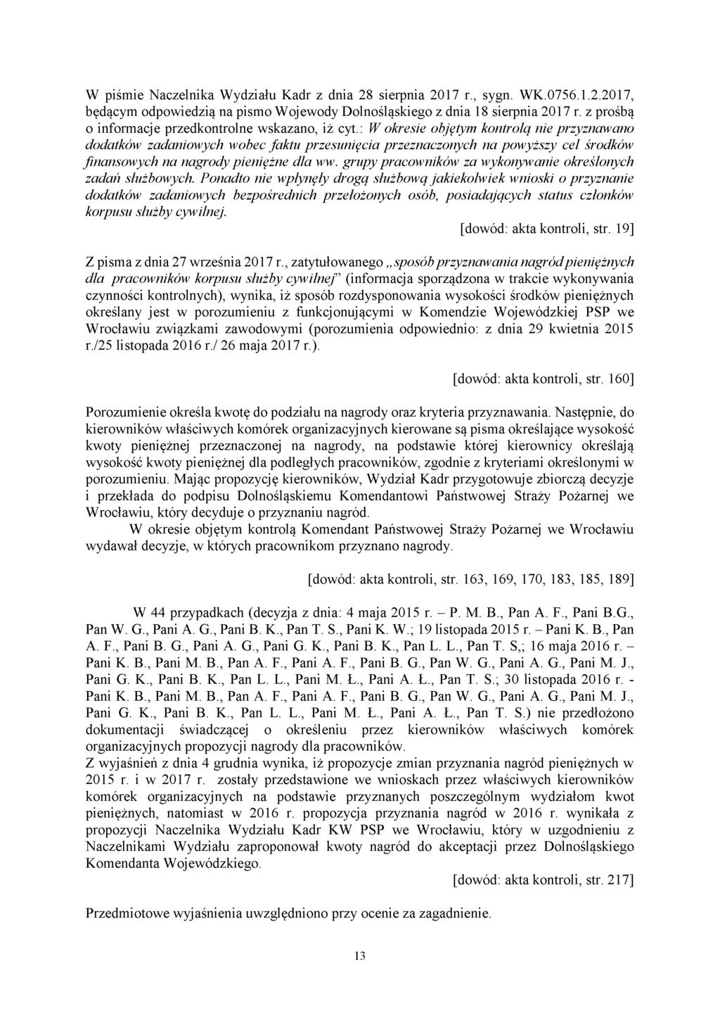 W piśmie Naczelnika Wydziału Kadr z dnia 28 sierpnia 2017 r., sygn. WK.0756.1.2.2017, będącym odpowiedzią na pismo Wojewody Dolnośląskiego z dnia 18 sierpnia 2017 r.