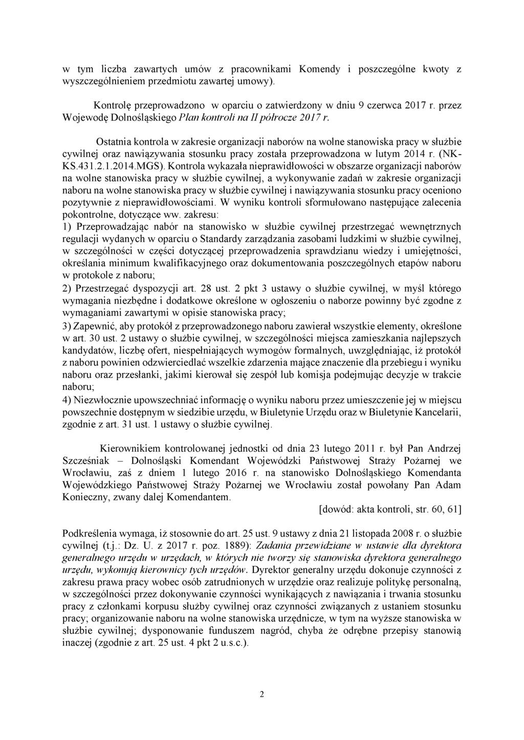 w tym liczba zawartych umów z pracownikami Komendy i poszczególne kwoty z wyszczególnieniem przedmiotu zawartej umowy). Kontrolę przeprowadzono w oparciu o zatwierdzony w dniu 9 czerwca 2017 r.