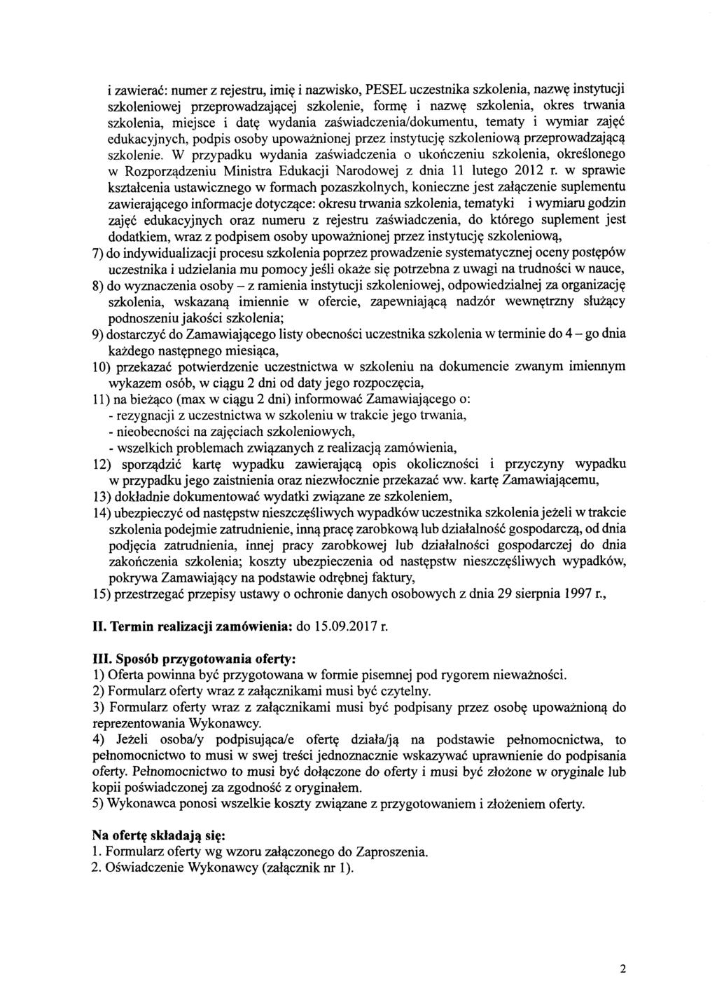 i zawierać: numer z rejestru, imię i nazwisko, PESEL uczestnika szkolenia, nazwę instytucji szkoleniowej przeprowadzającej szkolenie, formę i nazwę szkolenia, okres trwania szkolenia, miejsce i datę