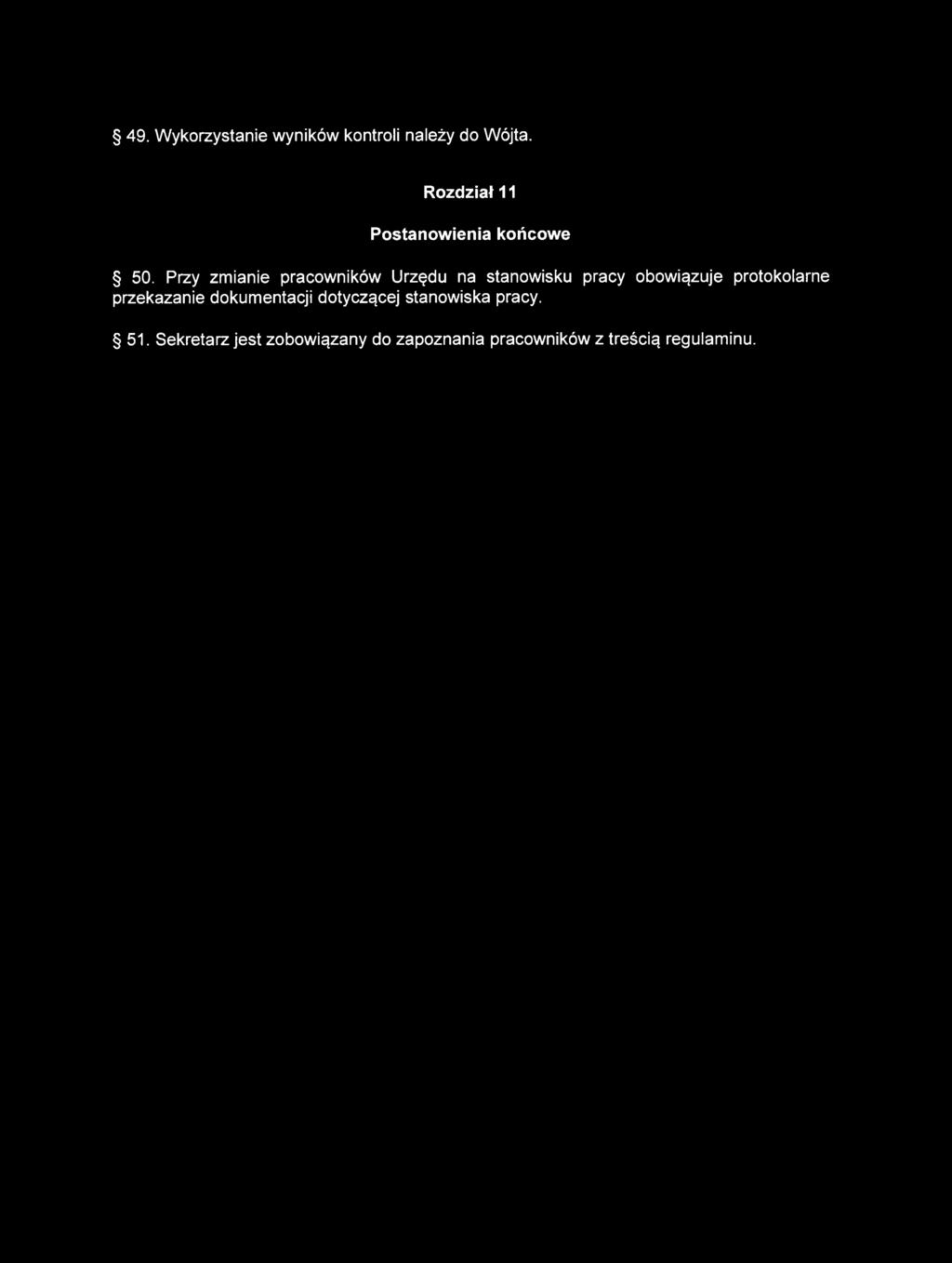 49. Wykorzystanie wyników kontroli należy do Wójta. Rozdział 11 Postanowienia końcowe 50.