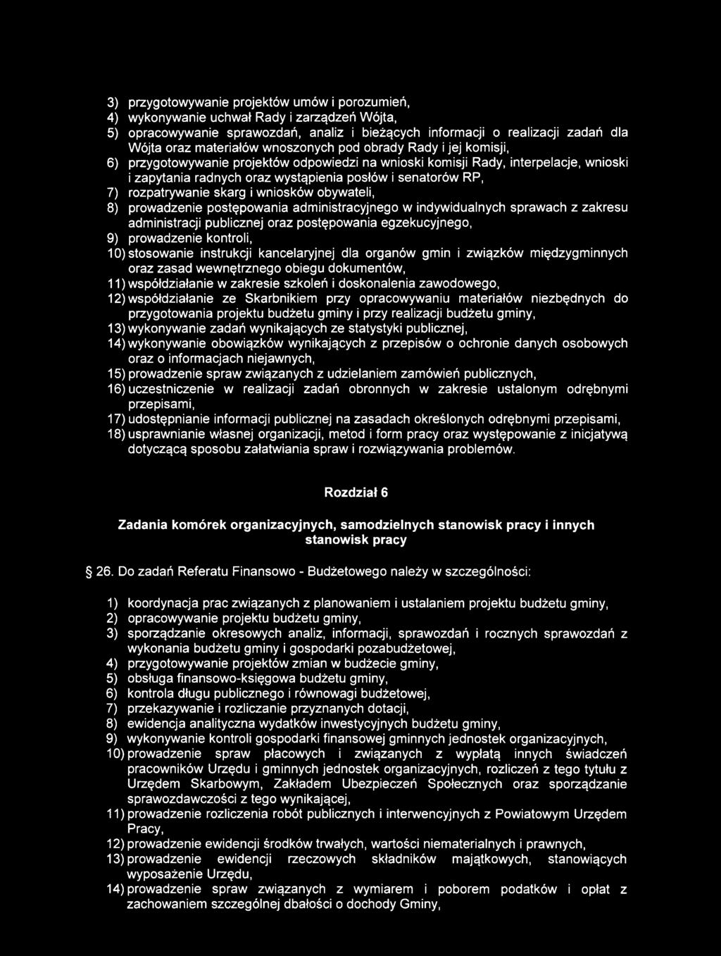 rozpatrywanie skarg i wniosków obywateli, 8) prowadzenie postępowania administracyjnego w indywidualnych sprawach z zakresu administracji publicznej oraz postępowania egzekucyjnego, 9) prowadzenie