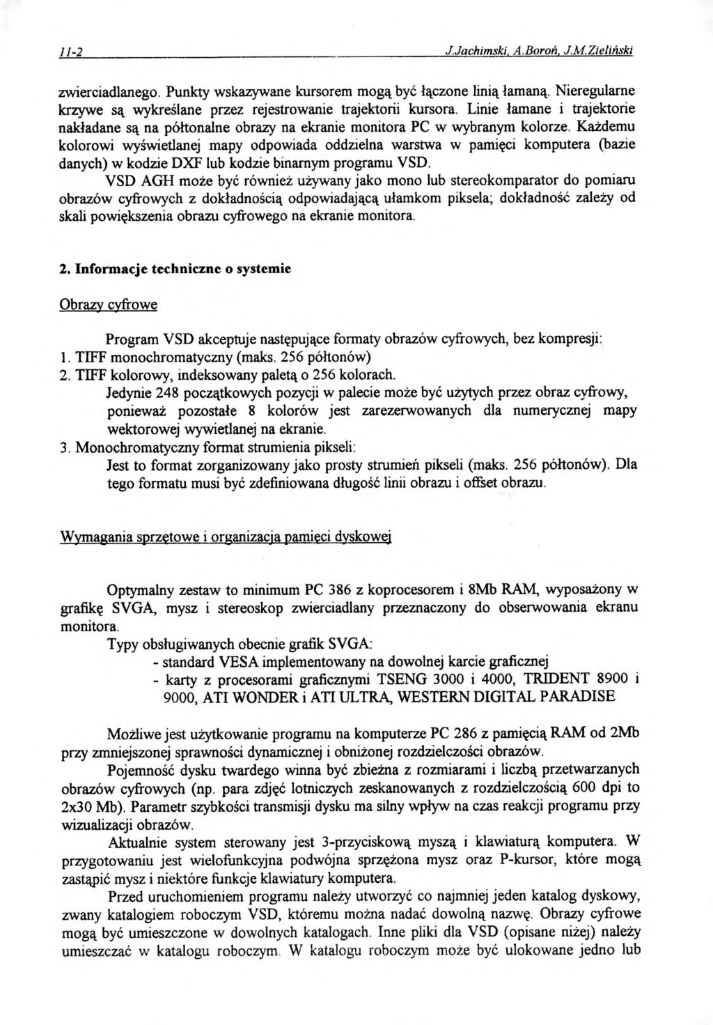 11-2 J.Jachimski. A.Boroń. J.M.Zieliński zwierciadlanego. Punkty wskazywane kursorem mogą być łączone linią łamaną. Nieregularne krzywe są wykreślane przez rejestrowanie trajektorii kursora.