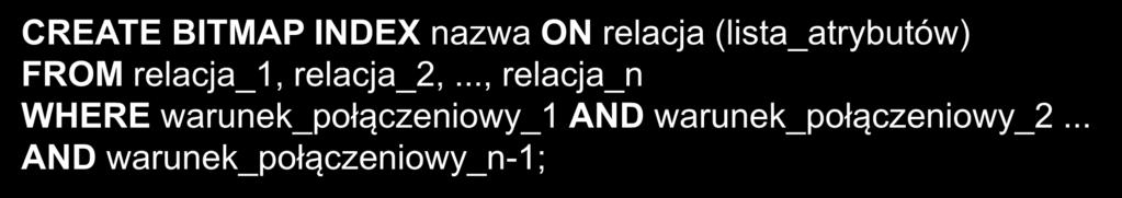 Bitmapowy indeks połączeniowy indeks definiowany dla operacji równościowego połączenia dwóch lub więcej relacji, dla każdej wartości atrybutu indeksowego relacji składowane są adresy rekordów drugiej