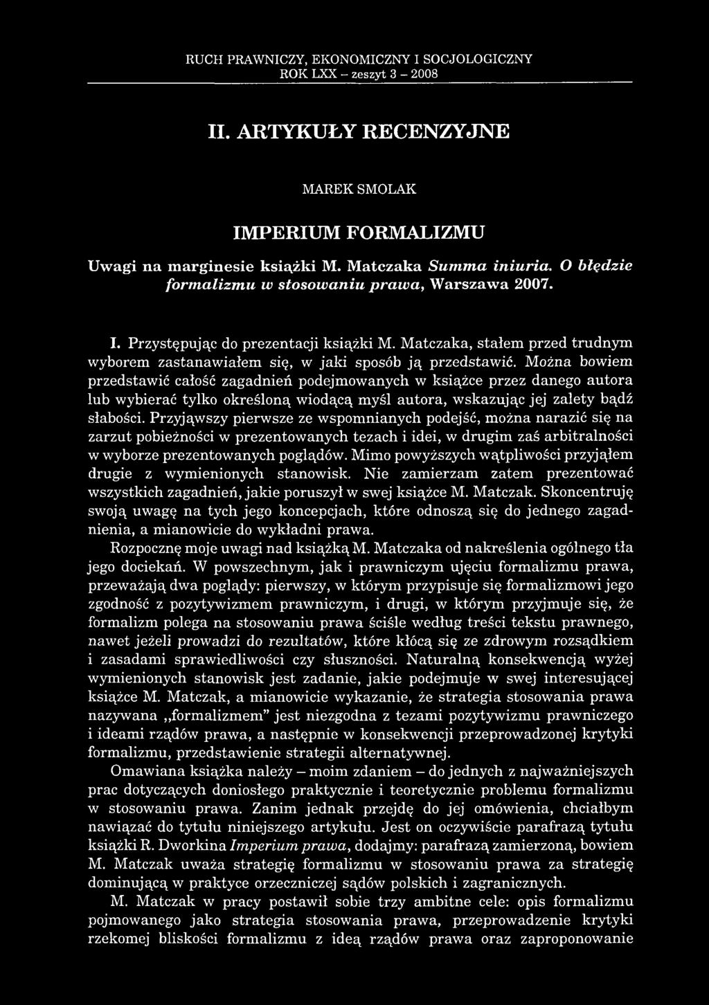 RUCH PRAW NICZY, EKONOM ICZNY I SOCJOLOGICZNY ROK LXX - zeszyt 3-2008 II. ARTYKUŁY RECENZYJNE MAREK SMOLAK IMPERIUM FORMALIZMU Uwagi na marginesie książki M. Matczaka Summa iniuria.