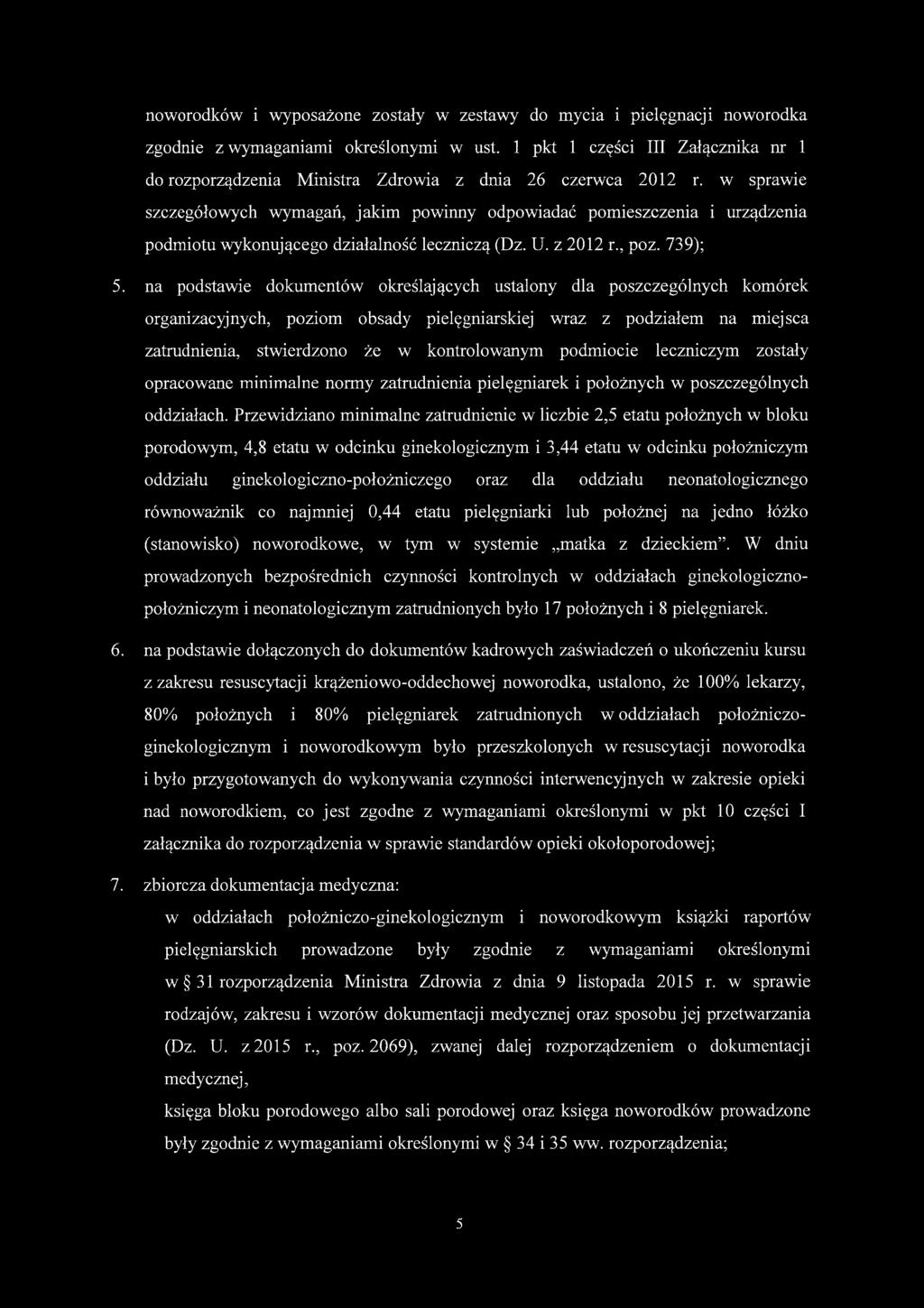 w sprawie szczegółowych wymagań, jakim powinny odpowiadać pomieszczenia i urządzenia podmiotu wykonującego działalność leczniczą (Dz. U. z 2012 r., poz. 739); 5.