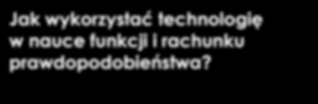 Etapy wprowadzania pojęcia funkcji i włączania technologii