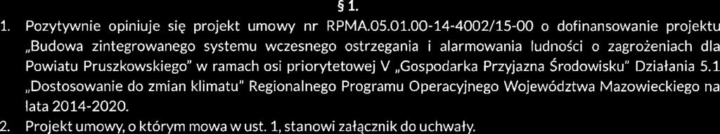 r. poz. 2 17) uchwala się co następuje: l 2. $l Pozytywnie opiniuje się projekt umowy nr RPMA.05.01.